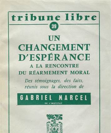 Un changement d'espérance, Gabriel Marcel