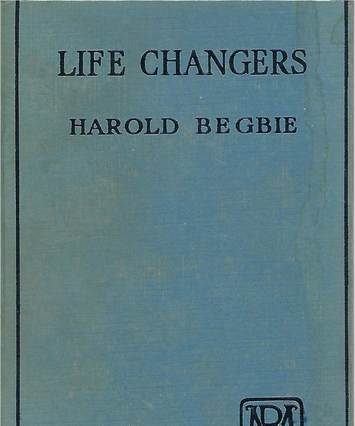 "Life Changers", book by Harold Begbie, cover