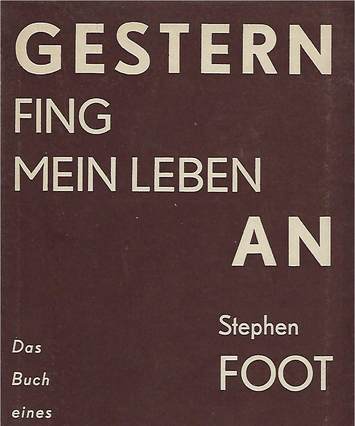 "Gestern fing mein Leben an" von Stephen Foot, book cover