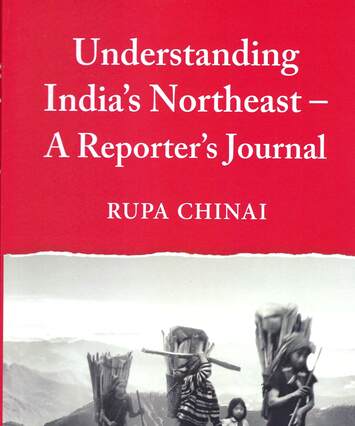 "Understanding India's Northeast - A Reporter's Journal" Book Cover