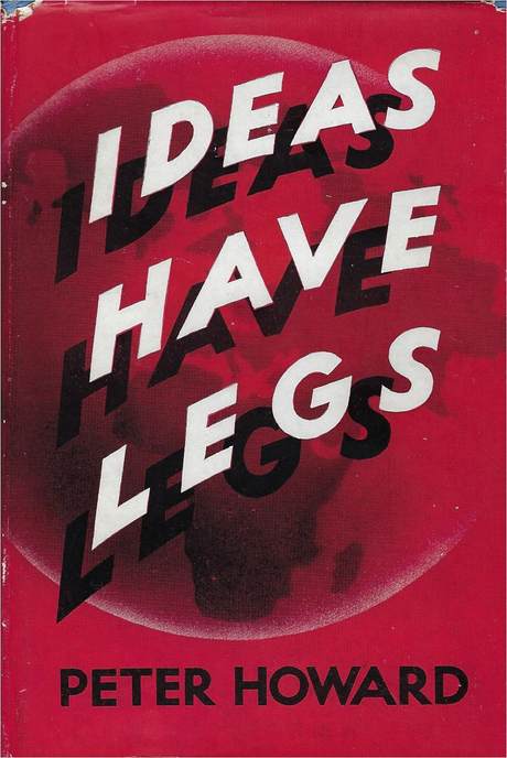 Peter Howard, Ideas have legs, 1945 edition, book cover