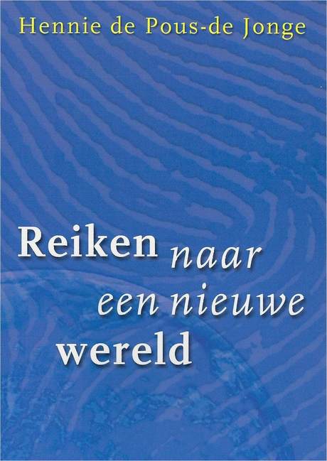 Reiken naar een nieuwe wereld, Hennie de Pous-de Jonge, book cover