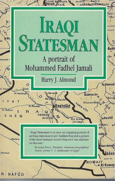 Iraqi Statesman – A portrait of Mohammed Fadhel Jamali, by Harry Almond, book cover