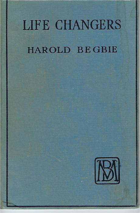 "Life Changers", book by Harold Begbie, cover