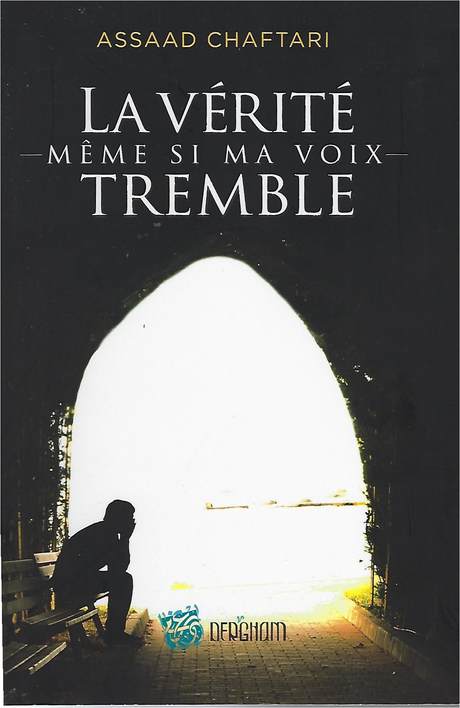 "La vérité même si ma voix tremble" couverture du livre de Assaad Chaftari