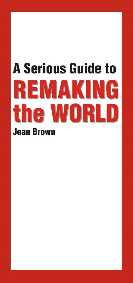 "A Serious Guide to Remaking the World" booklet cover